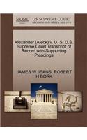 Alexander (Aleck) V. U. S. U.S. Supreme Court Transcript of Record with Supporting Pleadings