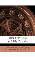 Proceedings, Volumes 1-2...