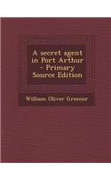 A Secret Agent in Port Arthur