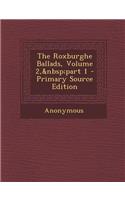 The Roxburghe Ballads, Volume 2, Part 1: (English)