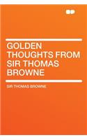 Golden Thoughts from Sir Thomas Browne