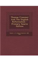 Thomas Cranmer and the English Reformation: (English)