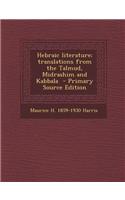 Hebraic Literature; Translations from the Talmud, Midrashim and Kabbala
