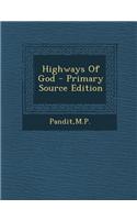 Highways of God - Primary Source Edition: (English)