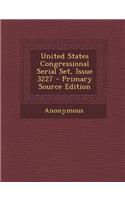 United States Congressional Serial Set, Issue 3227