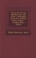 The Lay of the Last Minstrel. Intr. and Canto 1. with Notes. Ed. by W.T. Jeffcott and G.J. Tossell...