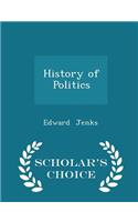 History of Politics - Scholar's Choice Edition