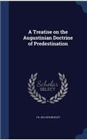 A Treatise on the Augustinian Doctrine of Predestination: (English)