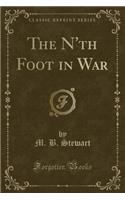 The n'Th Foot in War (Classic Reprint)