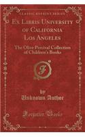 Ex Libris University of California Los Angeles: The Olive Percival Collection of Children's Books (Classic Reprint)