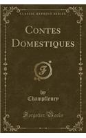 Contes Domestiques (Classic Reprint)