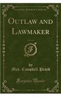 Outlaw and Lawmaker, Vol. 1 of 3 (Classic Reprint)