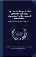 Organic Buildups in the Lower Ordovician (Canadian) of Texas and Oklahoma