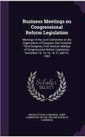 Business Meetings on Congressional Reform Legislation