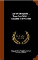 1St-2Nd Reports ... Together With ... Minutes of Evidence