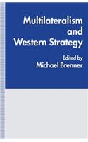 Multilateralism and Western Strategy