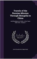 Travels of the Russian Mission Through Mongolia to China