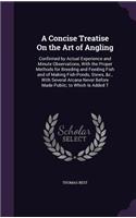 Concise Treatise On the Art of Angling