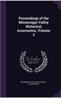 Proceedings of the Mississippi Valley Historical Association, Volume 2