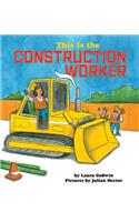 This Is the Construction Worker