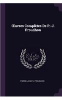 OEuvres Complètes De P.-J. Proudhon