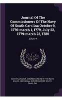 Journal Of The Commissioners Of The Navy Of South Carolina October 9, 1776-march 1, 1779, July 22, 1779-march 23, 1780; Volume 1
