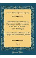Mémoires Géographiques, Physiques Et Historiques Sur l'Asie, l'Afrique Et l'Amérique, Vol. 4