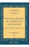 Nouvelles Annales de la Marine Et Des Colonies, Vol. 5: Revue Mensuelle; 1er Semestre 1851 (Classic Reprint)