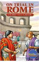 On Trial in Rome: Cicero Versus Caesr: (English)