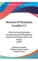 Memoirs Of Benjamin Franklin V2