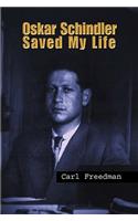 Oskar Schindler Saved My Life