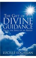 The Gift of Divine Guidance: From the Soul of an Artist(English)