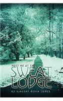 Meet Me at the Sweat Lodge