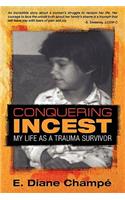 Conquering Incest: My Life as a Trauma Survivor