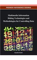 Multimedia Information Hiding Technologies and Methodologies for Controlling Data