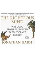 The Righteous Mind: Why Good People Are Divided by Politics and Religion