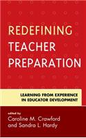 Redefining Teacher Preparation: Learning from Experience in Educator Development