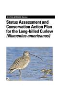 Status Assessment and Conservation Action Plan for the Long-billed Curlew (Numenius americanus)
