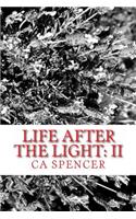 Life After The Light: II