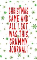 Christmas Came and All I Got Was This Crummy Journal!