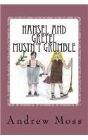 Hansel and Gretel Mustn't Grumble