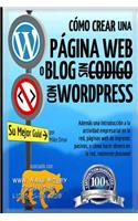 Cómo Crear una Página Web o Blog: con WordPress, sin Código, en su propio dominio, en menos de 2 horas!