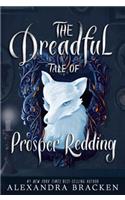 The Dreadful Tale of Prosper Redding (a Prosper Redding Book, Book 1): (1 Prosper Redding)