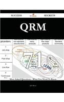 Qrm 71 Success Secrets - 71 Most Asked Questions on Qrm - What You Need to Know