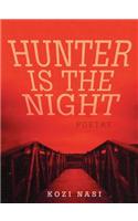 Hunter Is the Night: Poetry