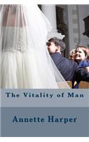 Vitality of Man