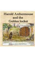 Harold Archermouse and the Golden Locket