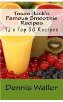 Texas Jack's Famous Smoothie Recipes