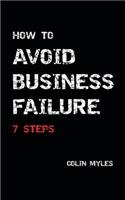 How to Avoid Business Failure: 7 Steps