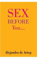 Sex Before You...